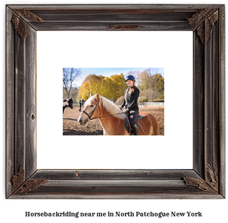 horseback riding near me in North Patchogue, New York